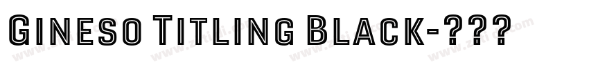 Gineso Titling Black字体转换 Gineso Titling Black字体转换